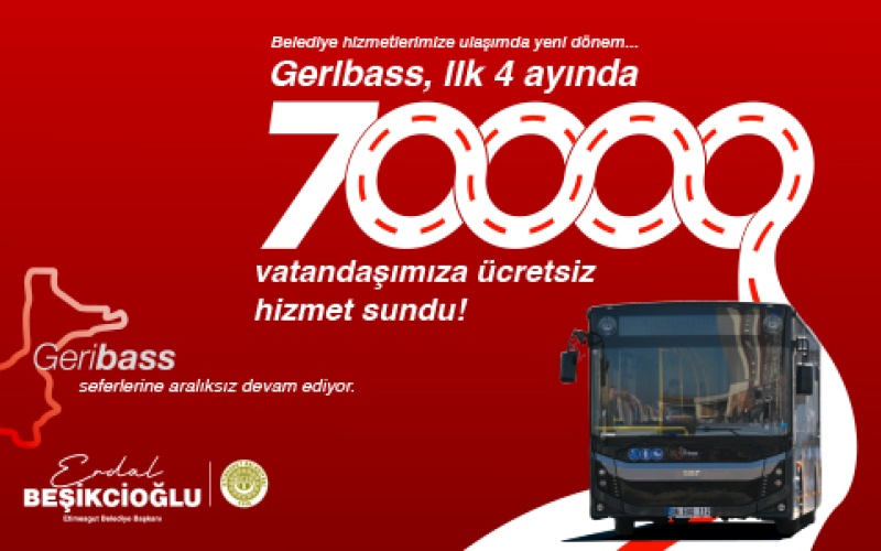 ETİMESGUT’TA ULAŞIMDA YENİ DÖNEM GERİBASS İLE 70 BİN YOLCUYA ÜCRETSİZ HİZMET!